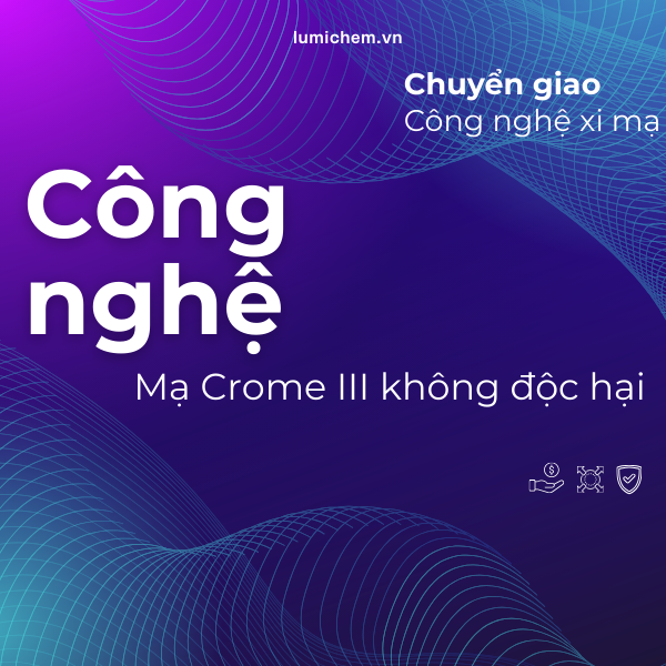 CN MẠ CROM III AN TOÀN