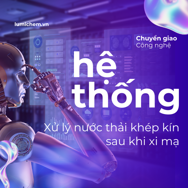 HỆ THỐNG XỬ LÝ NƯỚC THẢI KHÉP KÍN SAU KHI XI MẠ