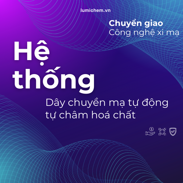 HT DÂY CHUYỀN MẠ TỰ ĐỘNG TỰ CHÂM HOÁ CHẤT